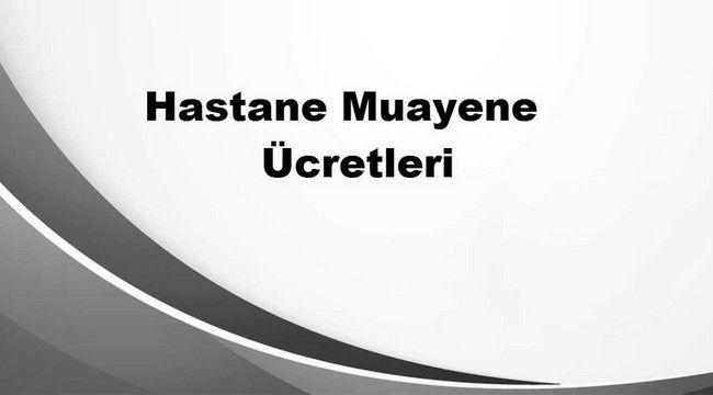 Muayene ücretleriyle ilgili yeni karar