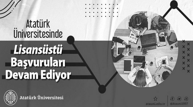 Atatürk Üniversitesi Lisansüstü Başvuruları Devam Ediyor
